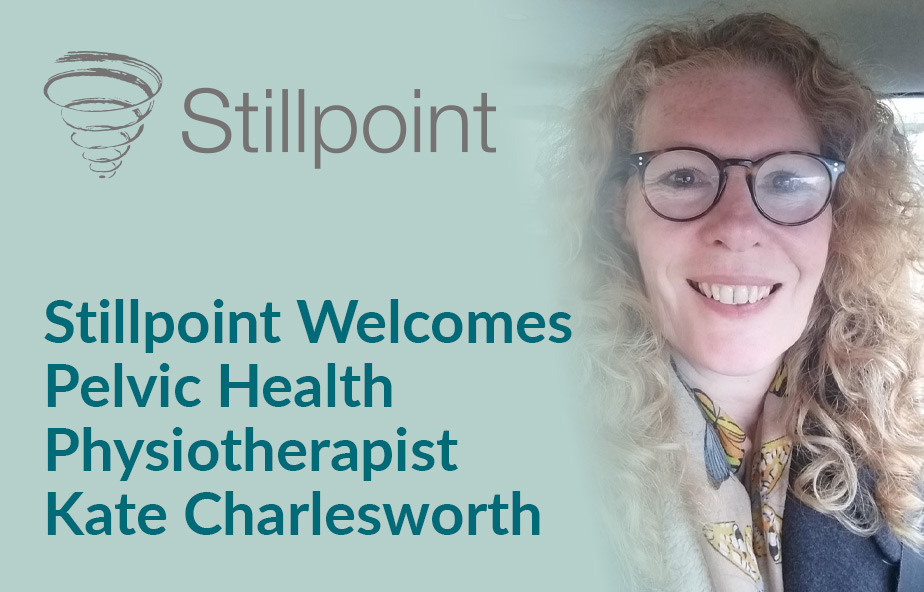 Stillpoint Welcomes Pelvic Health Physiotherapist Kate Charlesworth